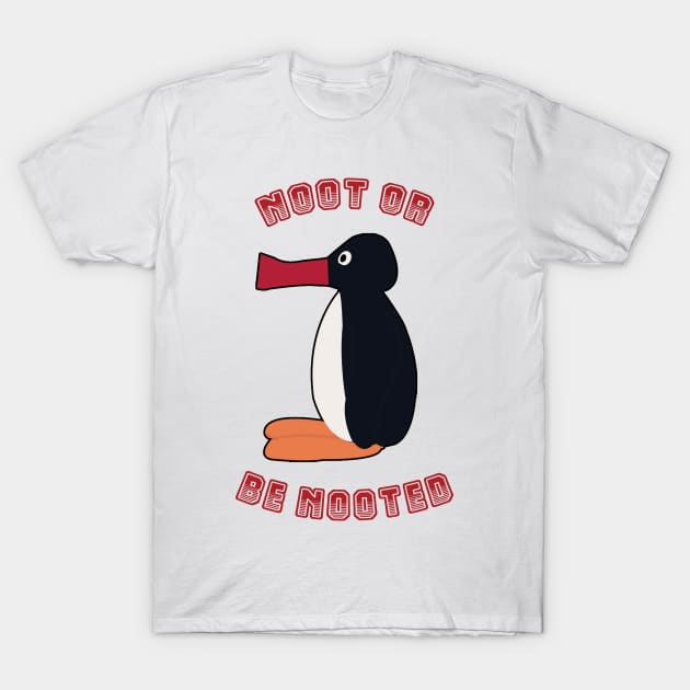 Pingu Noot or Be Nooted T-Shirt by Hevding